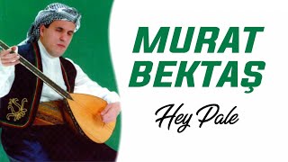 Murat Bektaş - Hey Pale