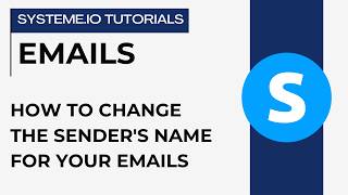 How to change the sender's name for your emails | systeme.io tutorials