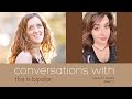 Part 1 | CONVERSATIONS WITH- Hailey Rose & Shaley Hoogendoorn