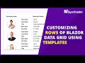 Blazor DataGrid: The Ultimate Guide to Customize Rows with Templates