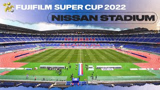 Nissan Stadium | FUJIFILM SUPER CUP 2022