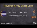 Java Array Programs Reverse an Array Step by Step | For Interview Preparation | Simple & EasyExplain