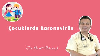 CORONAVIRUS IN CHILDREN (How Should Children Use Masks?) Doctor Murat Palabıyık