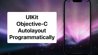 UIKit - Objective C - Programmatic Autolayout - Tutorial - Quartz