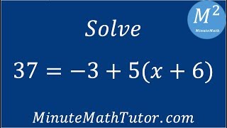 Solve 37=-3+5(x+6)