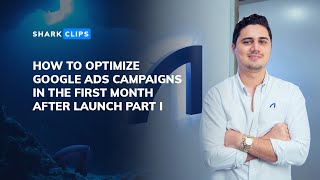 How to Optimize Google Ads (AdWords) Campaigns In the First Month After Launch PART I