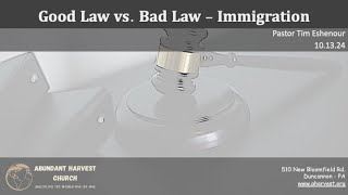 10.13.24 - Good Law vs. Bad Law - Immigration