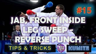 Tips & Tricks Kumite #15: JAB, FRONT INSIDE LEG SWEEP - REVERSE PUNCH