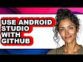 How to Use Android Studio with Github (only Way)