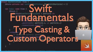 Type Casting & Custom Operators | Swift Fundamentals | Xcode Tutorial
