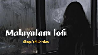 Malayalam lofi ~ malayalam cover songs for sleep / chill / relax ~ malayalam lofi songs