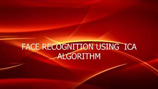 Image processing "FACE RECOGNITION USING ICA ALGORITHM"