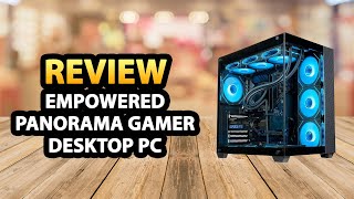 Empowered Panorama Gamer Desktop PC ✅ Review