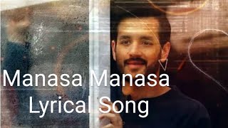 Manasa Manasa Lyrical Song || Akhil || || Pooja Hegde|| ||Most Eligible Bachelor||