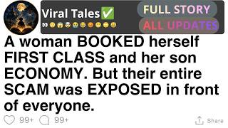 A woman BOOKED herself FIRST CLASS and her son ECONOMY FULL STORY