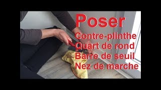 Poser Contre-plinthe ou quart de rond et barre de seuil nez de marche sur parquet stratifié plinthe