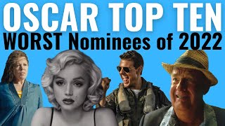 Top 10 WORST Oscar Nominations of 2022