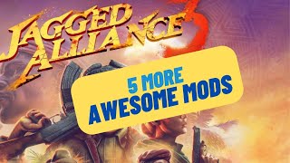 Jagged Alliance 3  More Mods