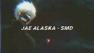 Jae Alaska - SMD(Prod.SmokeTracy)