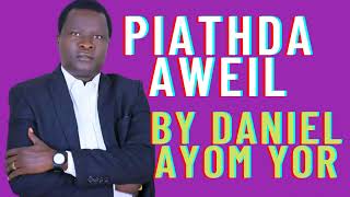 Piathda Miith Aweil By Daniel Ayom Yor (Official Audio) South Sudan music 🎵🎶 2023