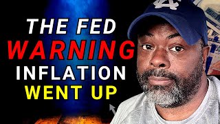 FED Warning - Inflation Is UP