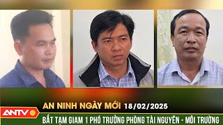 Bắt tạm giam Phó phòng Tài nguyên và Môi trường vì sai phạm đất đai | An ninh ngày mới ngày 18/10