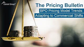 The Pricing Bulletin: BPO Pricing Model Trends: Adapting to Commercial Shifts