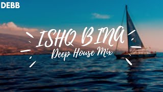 ISHQ BINA(Remix) | Taal | Deep House Mix | DEBB | 2020 Mix