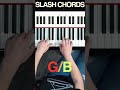 How To Play Slash Chords?? 🎹🤔 (60 Sec Piano Lesson) #Shorts