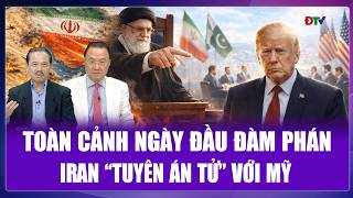 THẾ GIỚI SÁNG 12/4: Toàn cảnh Mỹ - Iran đàm phán ngày đầu tiên, ông Trump đối mặt “án tử”