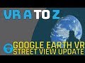 GOOGLE EARTH VR WITH STREETVIEW IS ONE OF THE BEST VR INTRO APPS! | VR A to Z GOOGLE EARTH VR WITH STREETVIEW IS ONE OF THE BEST VR INTRO APPS! | VR A to Z