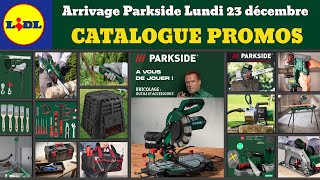 catalogue LIDL parkside lundi 23 décembre 2024 ✅ Arrivage bricolage parkside 🔥 Promos deals pub