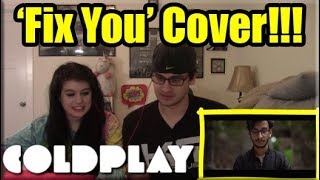 Tushar Lall "Fix You - Coldplay (Indian Version)" | COUPLE'S REACTION!