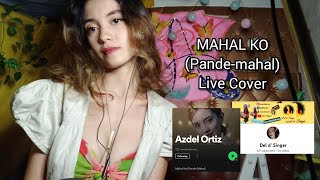 Mahal ko (Pande-mahal) Live|Cover Original Song |Azdel Ortiz