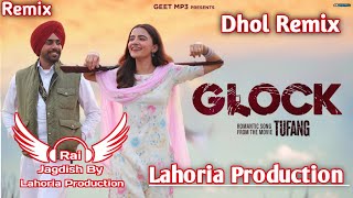 Glock Dhol Remix Karan Randhawa Ft. Rai Jagdish By Lahoria Production New Punjabi Song Dhol Mix 2023