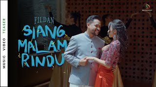 Fildan - Siang Malam Rindu | Music Video Teaser
