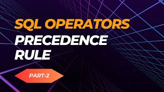 SQL Operators Precedence Rule (Part 2) | Oracle SQL Fundamentals