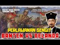 ORANG BANTEN SAKTI?? SEJARAH BANTEN MELAWAN BELANDA