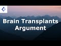 The Brain Transplants Argument