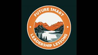 EP. 14 - Think Like a Disruptor: The Future-Smart Way to Lead Now