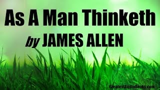 AS A MAN THINKETH by James Allen - FULL AudioBook | Greatest AudioBooks V3