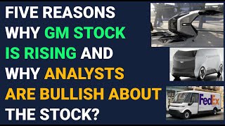 Five Reasons Why General Motors (GM) Stock is Rising and Why Analysts are upgrading the stock?