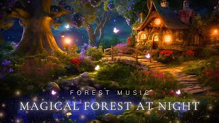 Magical Forest Music🌳Magical Fairy House Takes You to a Peaceful Place & Find Comfort In Your Heart