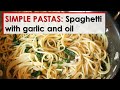 Simple Pastas: Spaghetti with Garlic and Oil Simple Pastas: Spaghetti with Garlic and Oil