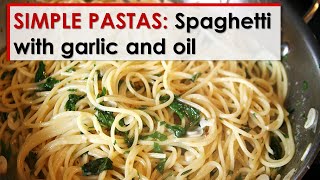 Simple Pastas: Spaghetti with Garlic and Oil