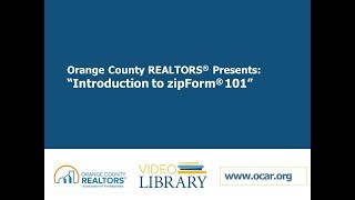 OC REALTORS Training/Update Videos New Updated zipForm 101 Basic Training