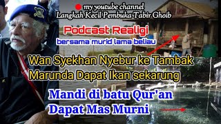 podcast bersama murid lama wan syekhon - Karomah Wan Syekhon yang jarang orang tau !!!