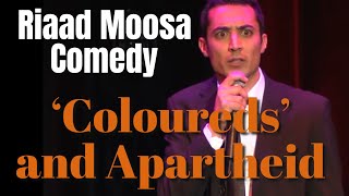'Coloureds' and Apartheid - Riaad Moosa Comedy