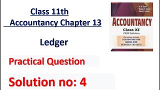 D.K. Goel Solution no: 4 Ledger - Chapter 13 | Class 11 Accounts | Accounts