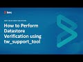 BMC Discovery: How to Perform Datastore Verification Using tw support tool